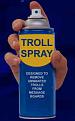 Click image for larger version

Name:	troll spray.jpg
Views:	75
Size:	6.0 KB
ID:	373215